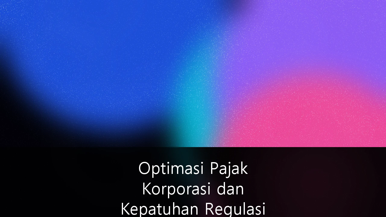 Optimasi Pajak Korporasi dan Kepatuhan Regulasi untuk Startup Seri B ke Atas: Panduan Strategis Menuju Profitabilitas