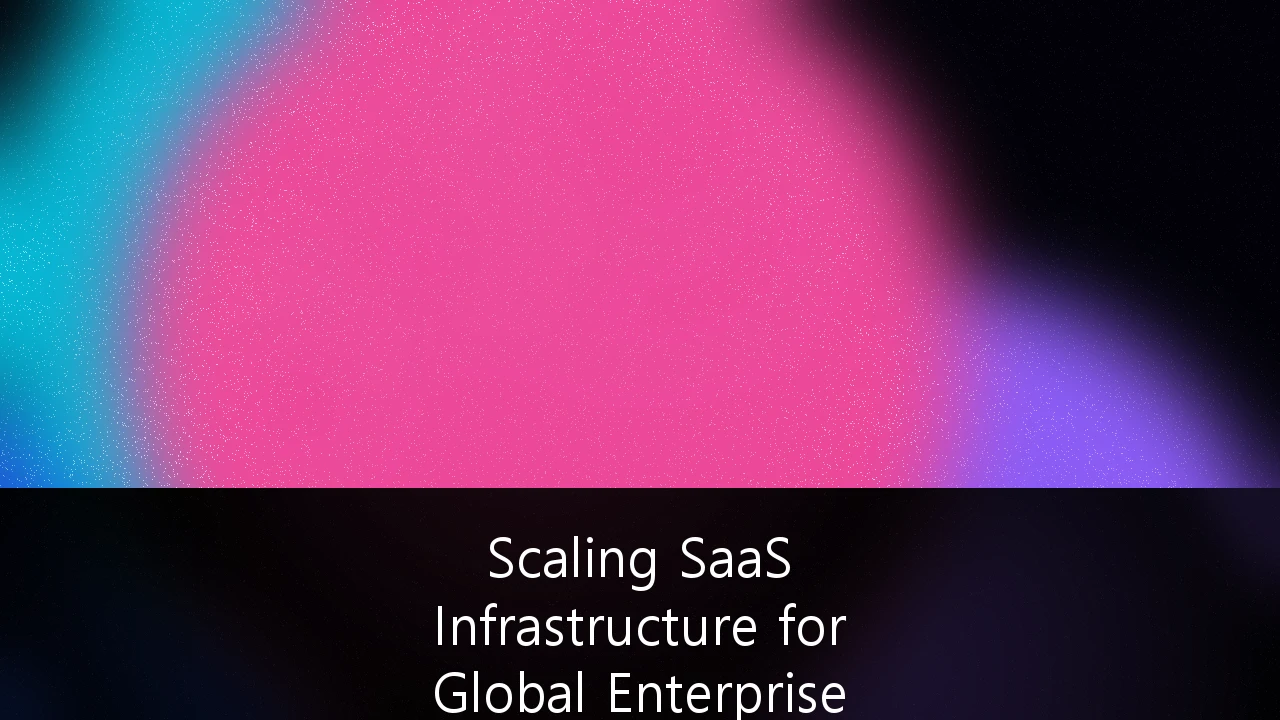 Scaling SaaS Infrastructure for Global Enterprise Market Penetration: A Strategic Roadmap for Series C+ Growth