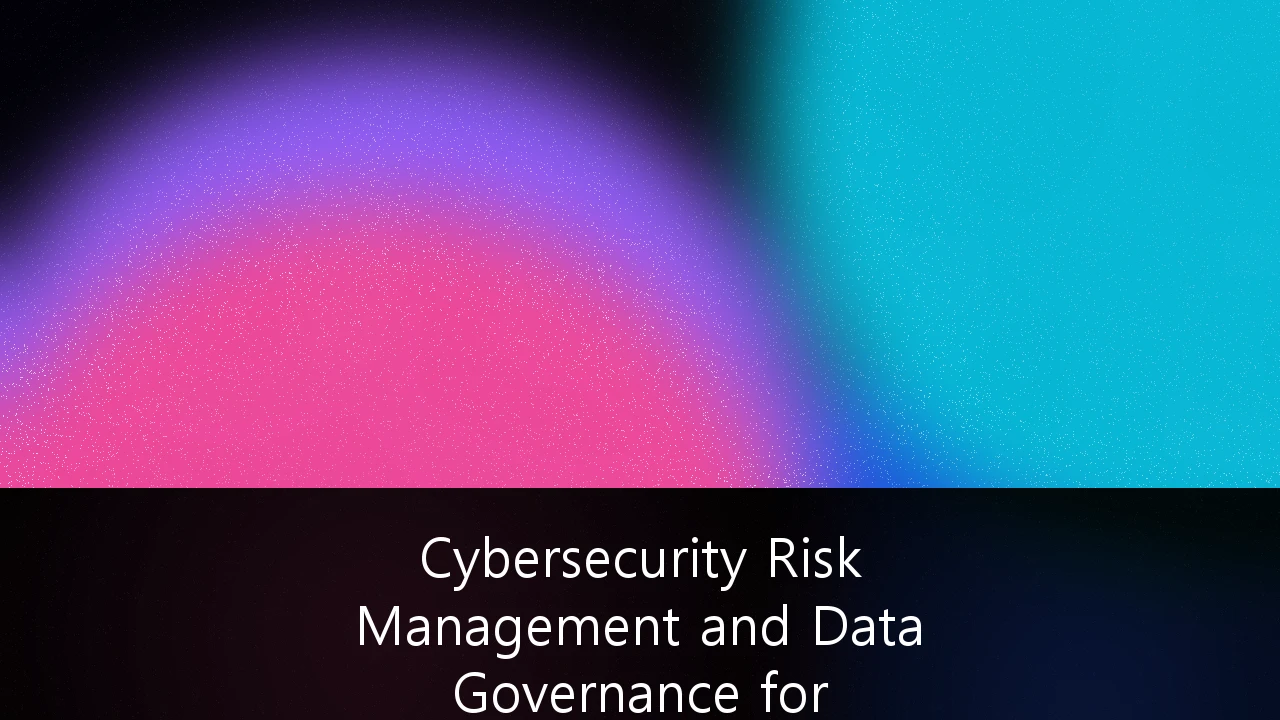 Cybersecurity Risk Management and Data Governance for Healthcare SaaS Providers: A Strategic Guide to Compliance and ROI