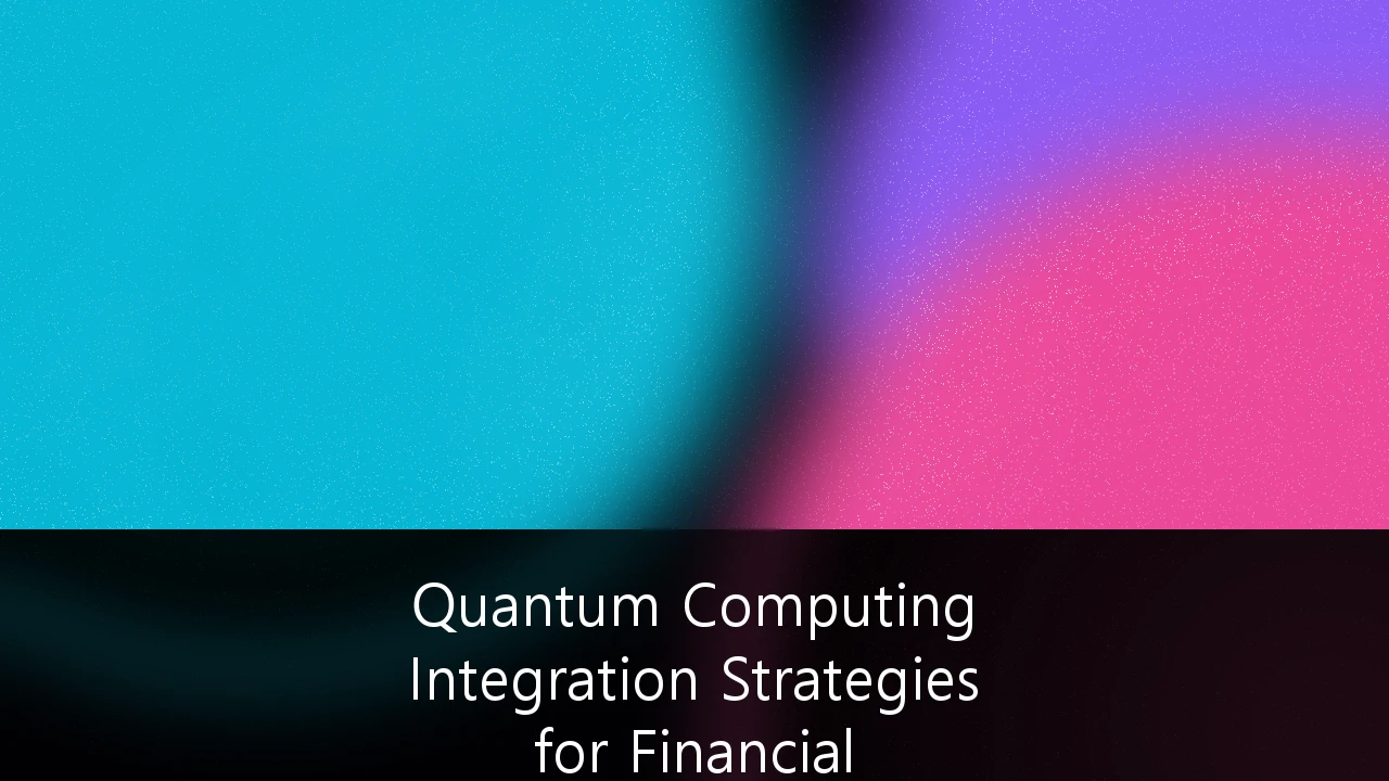 Quantum Computing Integration Strategies for Financial Cryptography: A Strategic Roadmap for 2026 and Beyond