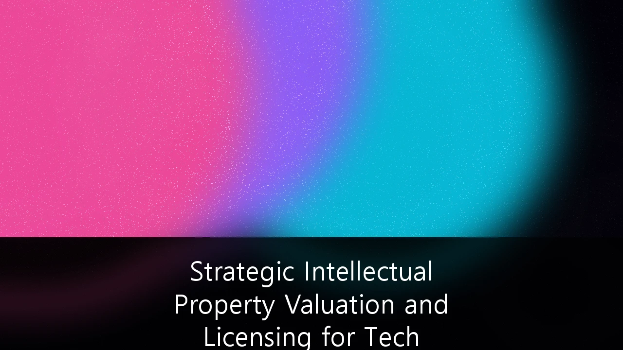 Strategic Intellectual Property Valuation and Licensing for Tech Startups: A 2026 Playbook for Non-Dilutive Growth